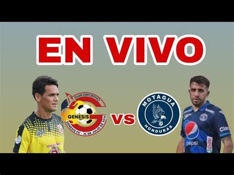 GÉNESIS FC VS MOTAGUA EN VIVO DONDE VER GÉNESIS FC VS MOTAGUA LIGA