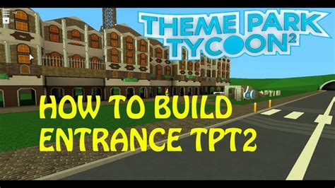 Entrance Tutorial For Themepark Tycoon 2 Youtube