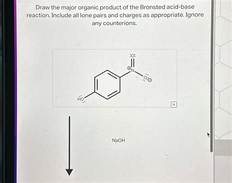 Solved Draw The Major Organic Product Of The Bronsted Chegg