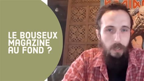 Le Bouseux Magazine Encore Plus Au Fond Youtube