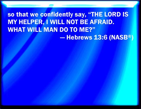 Hebrews So That We May Boldly Say The Lord Is My Helper And I