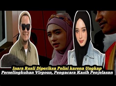 Inara Rusli Diperiksa Polisi Karena Ungkap Perselingkuhan Virgoun