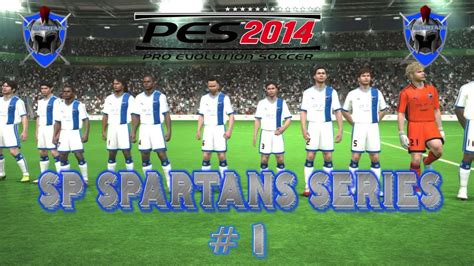 Pes 2014 Master League Sp Spartans Series 1 Youtube