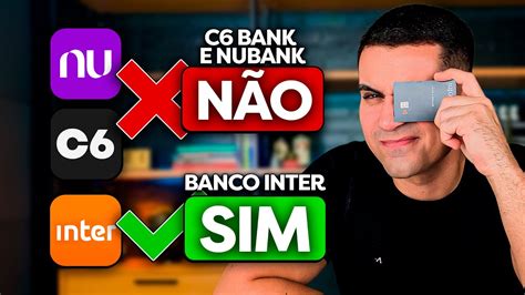 10 MOTIVOS Para TROCAR NUBANK E C6 BANK Pelo BANCO INTER AGORA YouTube