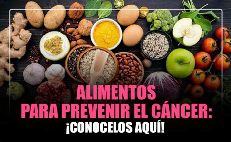 Alimentos Para Prevenir El Cáncer ¡conocelos Aquí Chapin Tv