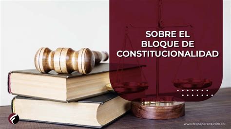 Sobre El Bloque De Constitucionalidad Consultorio Jurídico Virtual