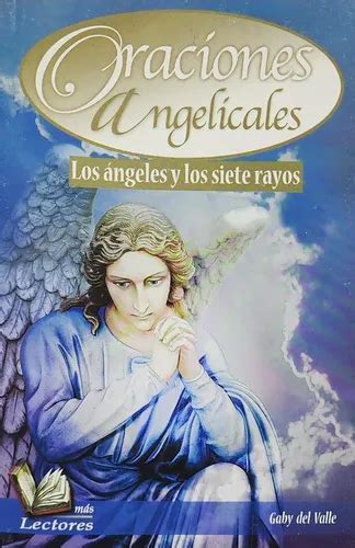 Oraciones Angelicales Los Ángeles Y Los Siete Rayos Meses Sin Interés