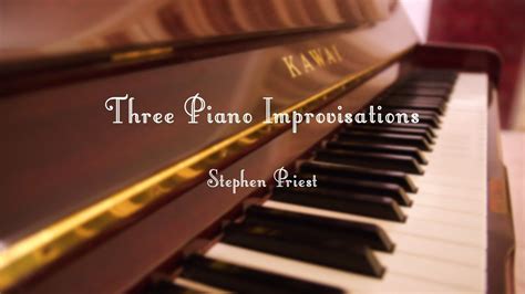 Three Piano Improvisations YouTube