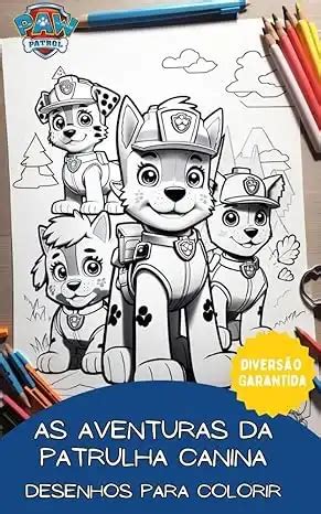 As Aventuras Da Patrulha Canina Para Colorir Infantil Aventuras