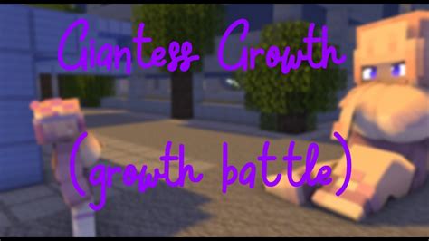 Giantess Growth 13 Full Video Minecraft Animation Growth Battle Youtube