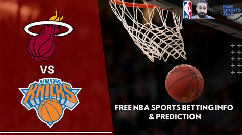 Miami Heat Vs New York Knicks Free Nba Sports Betting Info My