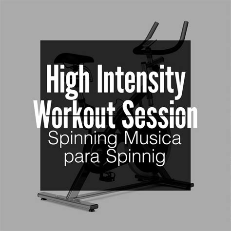 High Intensity Workout Session Album By Spinning Musica Para Spinnig