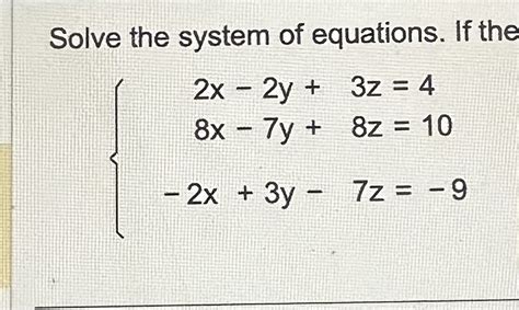 Solved Solve the system of equations. If the | Chegg.com 