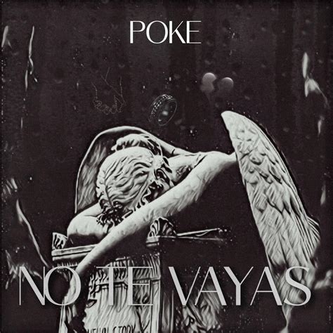 Poke ESP No Te Vayas Lyrics Genius Lyrics