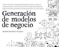 Generación de modelos de negocio Alexander Osterwalder Yves Pigneur