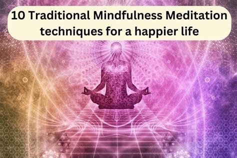 10 Traditional Mindfulness Meditation Techniques that improve Emotional ...