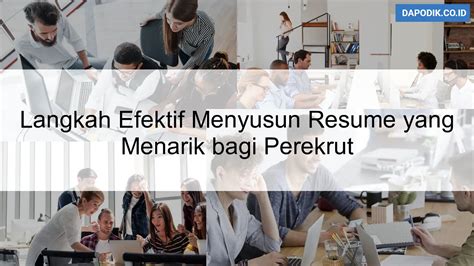 Langkah Efektif Menyusun Resume Yang Menarik Bagi Perekrut Loker Dapodik