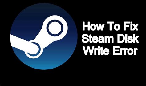 How To Fix Steam Disk Write Error Quick And Easy Way Easypcmod