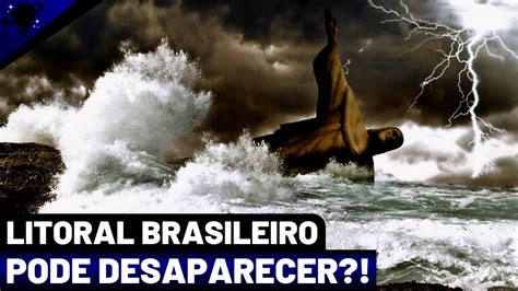 Cidades BRASILEIRAS Que Podem DESAPARECER O AUMENTO Do MAR