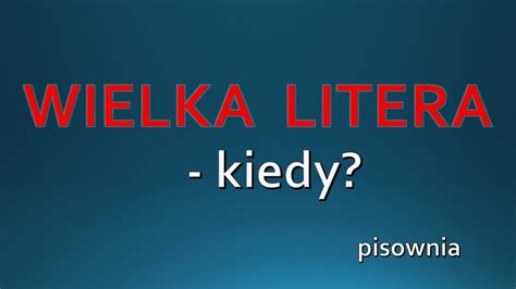 Wielka Litera Zasady Pisowni Ortografia Youtube