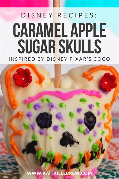 Caramel Apple Sugar Skulls Inspired By Disney Pixars Coco Kait