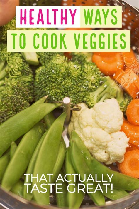 Healthy Ways to Cook Vegetables that Taste Good | Cooking healthy ...