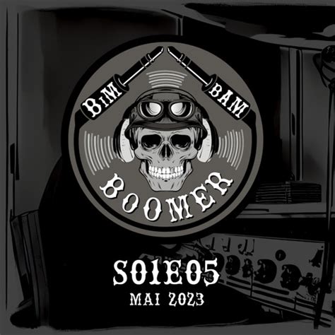 Stream BiM BAM BoOMEr S01E05 MAI 2023 By Vincent DRAPO Listen