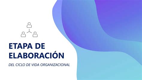 Etapa De Elaboracion Del Ciclo De Vida Organizacional Ppt Descarga