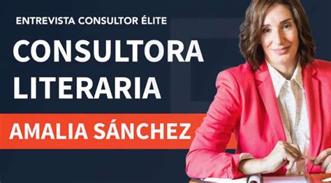 Entrevista Amalia Sánchez Consultora Literaria