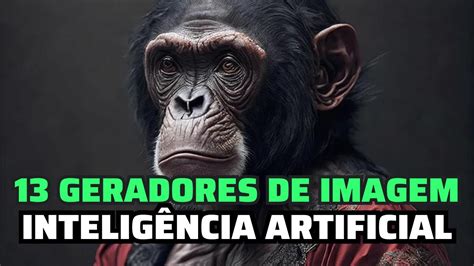 13 Sites Para Criar Imagens INTELIGÊNCIA ARTIFICIAL YouTube