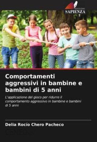 Comportamenti Aggressivi In Bambine E Bambini Di Anni Literatura