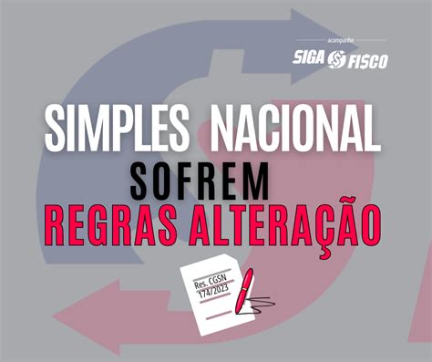 Simples Nacional Resolução 174 Altera Regras Siga O Fisco