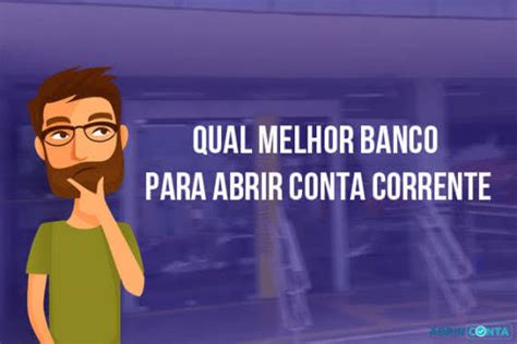 Melhor Banco Para Abrir Conta Empresarial Veja As Op Es