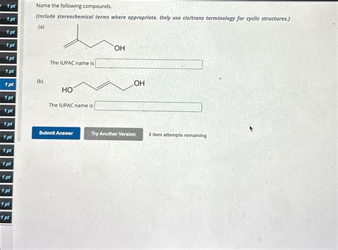 Solved Name The Following Compounds Include Stereochemical Chegg