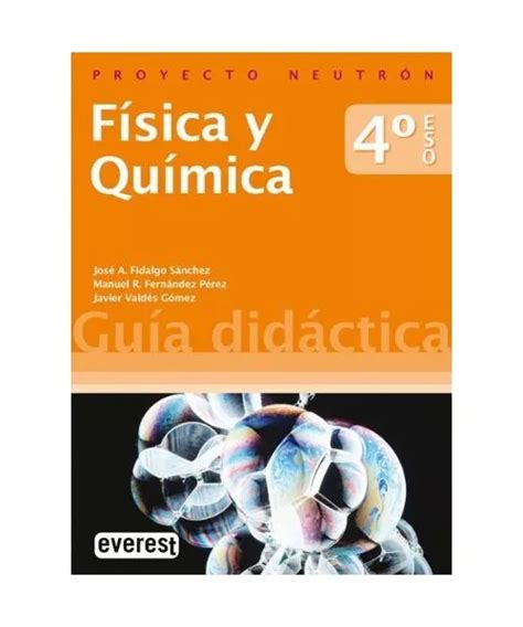 FÍSICA Y QUÍMICA 4º ESO Guía didáctica Proyecto Neutrón Valdés Gómez