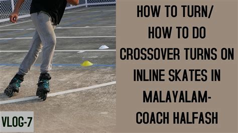 HOW TO TURN HOW TO DO CROSSOVER TURNS ON INLINE SKATES IN MALAYALAM