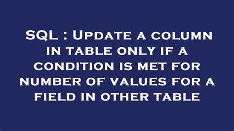 Sql Update A Column In Table Only If A Condition Is Met For Number Of