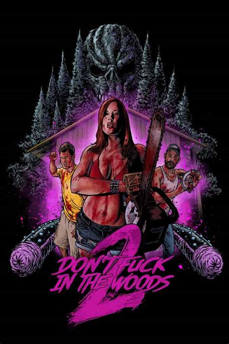 Dont Fuck In The Woods 2 Movie 2022 Release Date Cast Trailer Songs