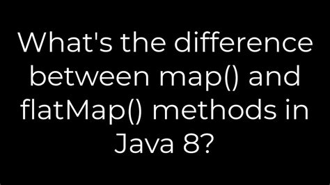 Java What S The Difference Between Map And FlatMap Methods In Java