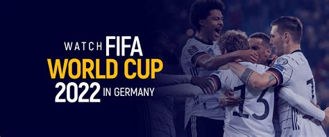 How to Watch FIFA World Cup 2022 in Germany - Complete Guide