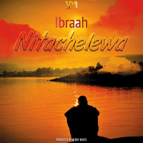 Nitachelewa Song And Lyrics By Ibraah Spotify