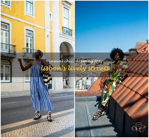 Casual Chic Dressing For Lisbon S Lively Streets Shunvogue