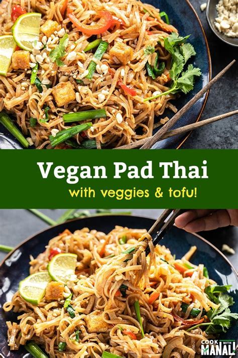 Vegan Pad Thai Cook With Manali In 2020 Vegan Pad Thai Pad Thai Vegan Asian Recipes