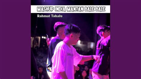 Asik Asik X Mashup Mantan Bale Bale Rahmat Tahalu Aldi Remix YouTube