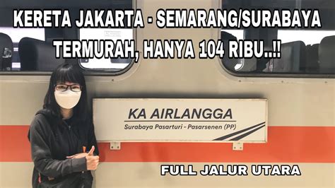 Murah Meriah Cocok Untuk Backpacker Naik Kereta Api Airlangga