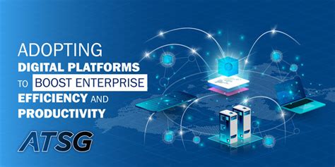 Adopting Digital Platforms to Boost Enterprise Efficiency and Productivity