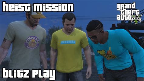 Gta 5 Heist Mission Blitz Play Youtube