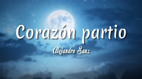 Corazón Partío Alejandro Sanz Letra Vietsub Youtube