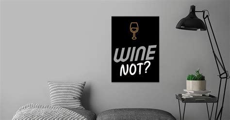 Wine Not Wein Lustig Poster By Fabian El Matador Displate