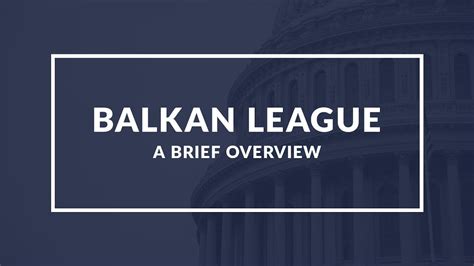 Balkan League Understanding The Historical Alliance Of Balkan